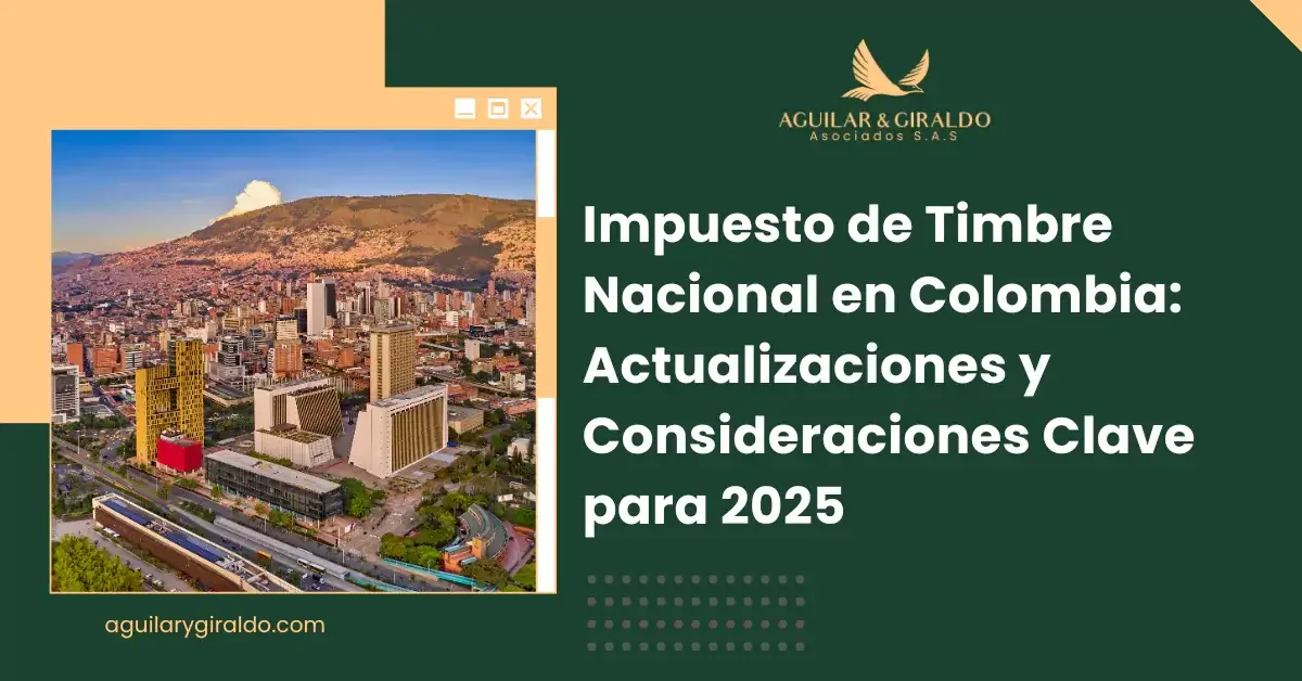 Impuesto de Timbre Nacional en Colombia: Actualizaciones 2025